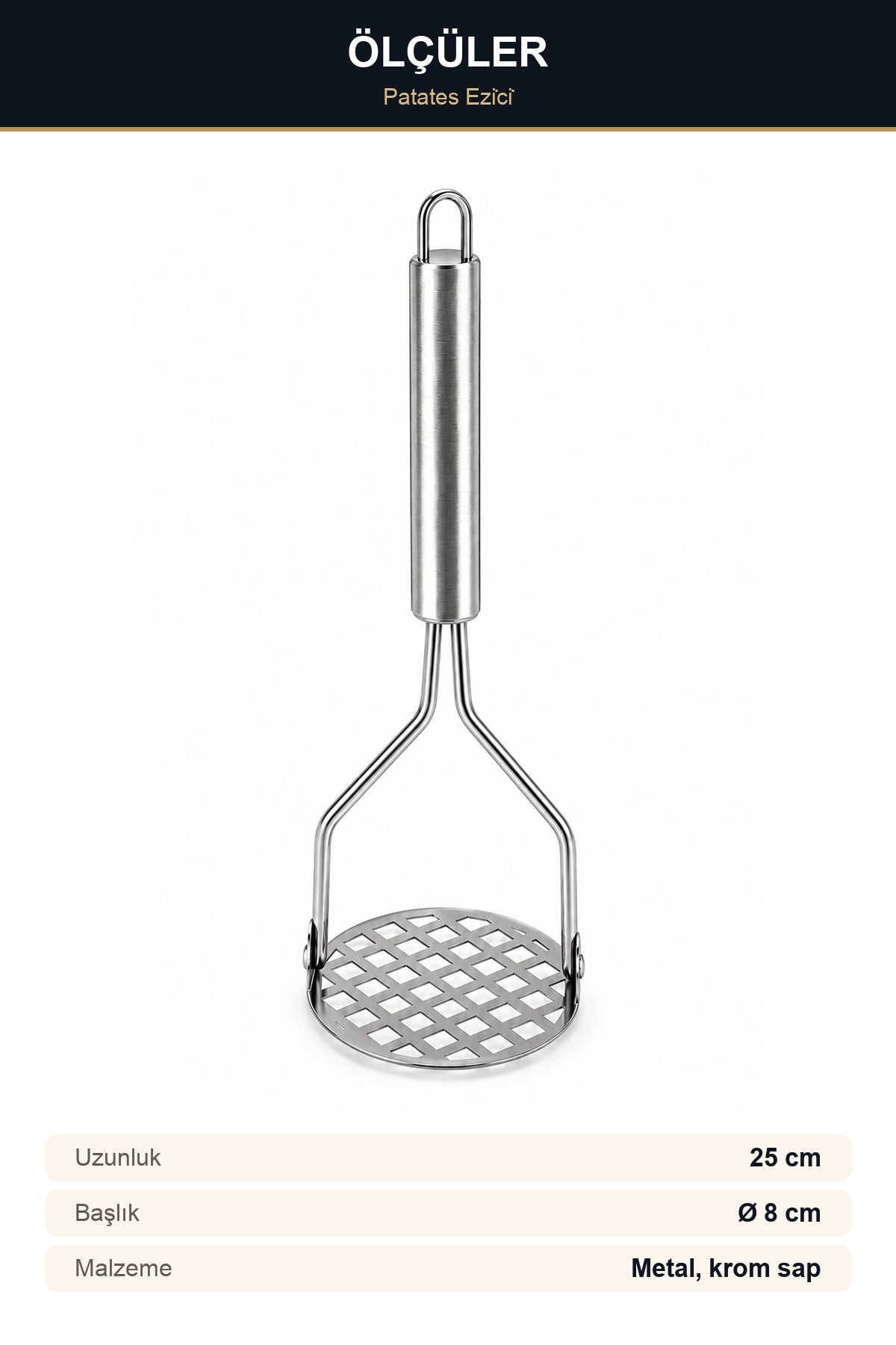 Metal Patates Ezici 25 cm Yuvarlak Başlıklı Krom Saplı Püre Yapıcı Ask